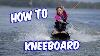 How To Kneeboard Beginners