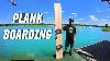 Plank Boarding Wakeboarding